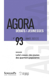 Agora Débats/Jeunesse N° 93/2023 (1) : Le(s) "nous" des jeunes des quartiers populaires - Amsellem-Mainguy Yaëlle ; Vicard Augustin
