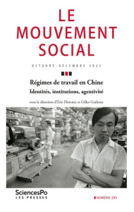 Le mouvement social N° 285, octobre-décembre 2023 : Régimes de travail en Chine. Identités, institut - Florence Eric ; Guiheux Gilles