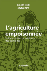Victimes des pesticides. Le long combat des agriculteurs - Jouzel Jean-Noël ; Prete Giovanni