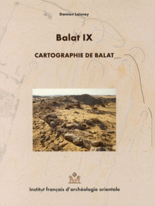 Balat. Volume 9, Cartographie de Balat - Laisney Damien ; Pantalacci Laure