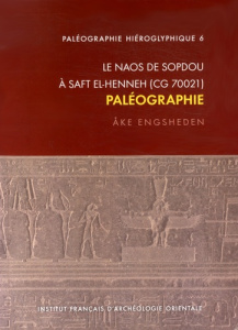 Le naos de Sopdou à Saft el-Henneh (CG 70021). Paléographie - Engsheden Ake