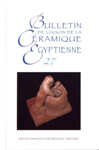 Bulletin de liaison de la céramique égyptienne N° 27 - Marchand Sylvie