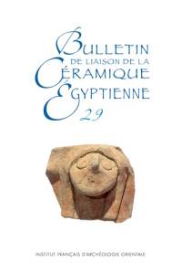 Bulletin de liaison de la céramique égyptienne N° 29 - Marchand Sylvie