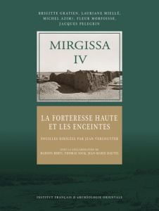 Mirgissa IV. La forteresse haute et les enceintes - Gratien Brigitte ; Miellé Lauriane ; Azim Michel ;