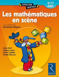 Les mathématiques en scène 8/11 ans - Mégrier Dominique ; Héril Alain ; Jouet Jacques ;
