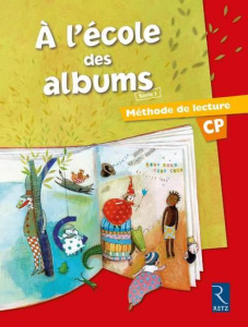 A l'école des albums CP. Méthode de lecture - Perrin Agnès ; Bouvard Françoise ; Girard Sylvie ;