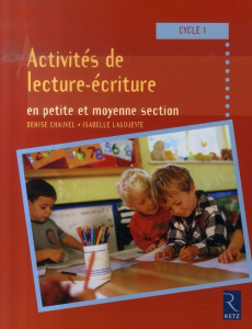 Activités de lecture et d'écriture en petite et moyenne section. Cycle 1 - Chauvel Denise ; Lagoueyte Isabelle