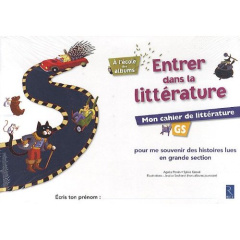Entrer dans la littérature GS. Mon cahier de littérature Pack de 6 - Perrin Agnès ; Girard Sylvie