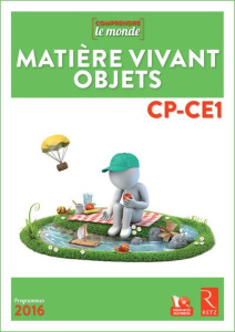Matière vivant objets CP-CE1. Livre du professeur, Edition 2016, avec 1 DVD - Bugeat Vincent ; Delettre Daniel ; Dell'Angelo-Sau