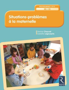 Situations-problèmes à la maternelle. Programmes 2015 MS-GS - Chauvel Denise ; Lagoueyte Isabelle