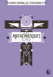 Mathématiques CM2 Totem. Cahier journal de l'enseignant.e, avec 1 CD-ROM - Henaff Christian ; Peyronie Sandrine ; Millery Pat