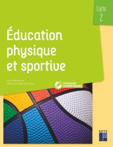 Education physique et sportive Cycle 2 - Mougenot Lucie ; Guerville Marie-Josèphe