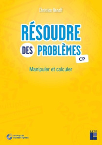 Résoudre des problèmes CP. Manipuler et calculer - Henaff Christian ; Chebret Sébastien
