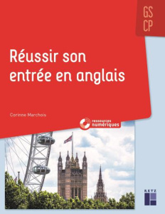 Réussir son entrée en anglais GS CP - Marchois Corinne ; Vernhes Aurélia