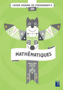 Mathématiques CP Totem. Cahier journal de l'enseignant - Henaff Christian ; Peyronie Sandrine ; Doulcet Isa