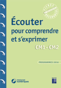 Ecouter pour comprendre et s'exprimer CM1-CM2 - Fontaine François ; Lamblin Christian ; Monchoux C