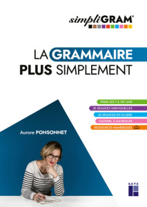La grammaire plus simplement. SimpliGRAM - Ponsonnet Aurore ; Chaulet Muriel ; Cerquiglini Be