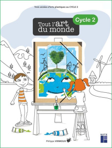Tout l'art du monde Cycle 2 - Virmoux Philippe