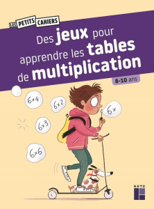 Des jeux pour apprendre les tables de multiplication - Monchoux Céline ; Darian Lionel
