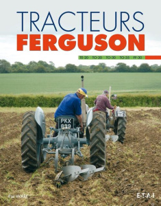 Tracteurs ferguson. TE-20, TO-20, TO-30, TO-35, FF-30 - Ware Pat ; Dauliac Jean-Pierre