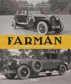 Farman. De l'aviation à l'automobile - Rouxel Claude ; Friry Laurent ; Faurès Fustel de C