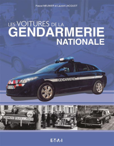 Les voitures de la Gendarmerie Nationale - Meunier Pascal ; Jacquot Laurent