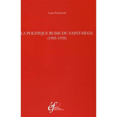 La politique russe du Saint-Siège (1905-1939) - Pettinaroli Laura