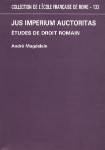 Jus imperium auctoritas. Etudes de droit romain - Magdelain André