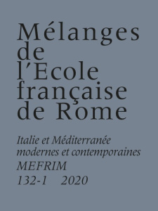 Mélanges de l'Ecole française de Rome. Italie et Méditerranée N° 132-1/2020 - Chaunu David ; Fabre Pierre-Antoine ; Duc Séverin