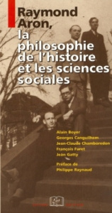 Raymond Aron, la philosophie de l'histoire et les sciences sociales. Edition revue et corrigée - Boyer Alain ; Canguilhem Georges ; Furet François