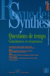 Revue de synthèse N° 127/2006 : Questions de temps. Coïncidences et récurrences - Gillot Pascale ; Carvallo Sarah ; Pala Alberto ; H
