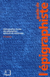 Guide de l'épigraphiste. Bibliographie choisie des épigraphies antiques et médiévales, 4e édition - Bérard François ; Feissel Denis ; Petitmengin Pier