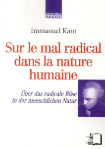 Sur le mal radical dans la nature humaine. Edition bilingue français-allemand - Kant Emmanuel ; Gain Frédéric