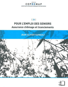 Pour l'emploi des seniors. Assurance chômage et licenciements - Hairault Jean-Olivier