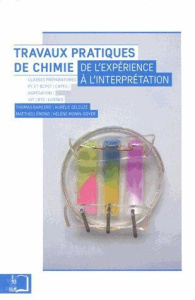 Travaux pratiques de chimie. De l'expérience à l'interprétation - Barilero Thomas ; Deleuze Aurélie ; Emond Matthieu