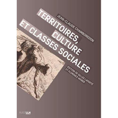 Territoires, culture et classes sociales - Chamboredon Jean-Claude ; Laferté Gilles ; Weber F