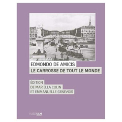 Un carrosse démocratique. Une année dans les tramways de Turin à la Belle Epoque - De Amicis Edmondo ; Colin Mariella ; Genevois Emma
