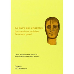 Le livre des charmes. Incantations malaises du temps passé - Voisset Georges
