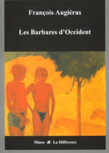 Les barbares d'Occident - Augiéras François