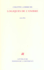 Logiques de l'ombre - Lambrichs Colette