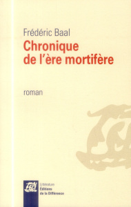 Chronique de l'ère mortifère - Baal Frédéric