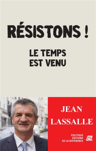 Résistons. Le temps est venu - Lassalle Jean