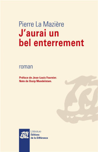 J'aurai un bel enterrement - La Mazière Pierre ; Fournier Jean-Louis
