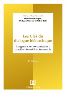 Les clés du dialogue hiérarchique. L'organisation co-construite : concilier Autorité et Autonomie, 2 - Laugeri Madeleine ; Oswald Philippe ; Balli Fabio