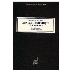 Analyse sémiotique des textes. Introduction, Théorie, Pratique - PANIER LOUIS
