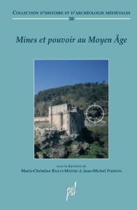 Mines et pouvoir au Moyen Age - Bailly-Maître Marie-Christine ; Poisson Jean-Miche