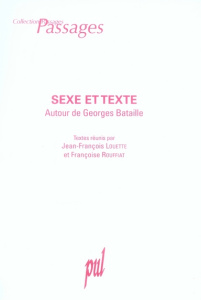 Sexe et Texte. Autour de Georges Bataille - Rouffiat Françoise ; Louette Jean-François