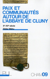 Paix et communautés autour de l'abbaye de Cluny (Xe-XVe siècle) - Méhu Didier