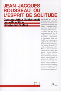Jean-Jacques Rousseau ou l'esprit de solitude - Goldschmidt Georges-Arthur ; Bourg Lionel