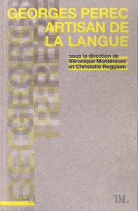Georges Perec, artisan de la langue - Montémont Véronique ; Reggiani Christelle